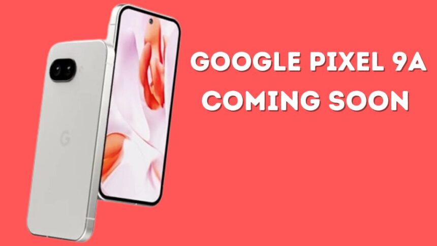 Google Pixel 9a Launch Date in India