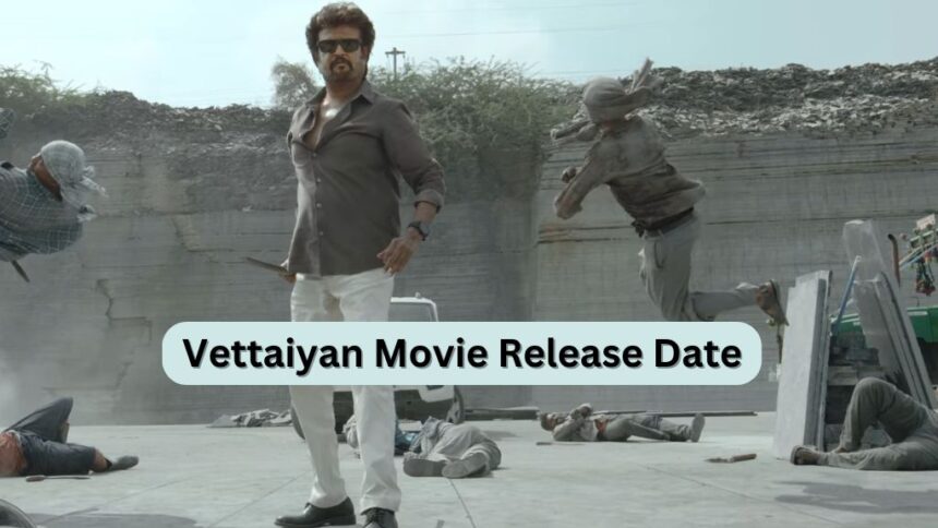 Vettaiyan Movie Release Date