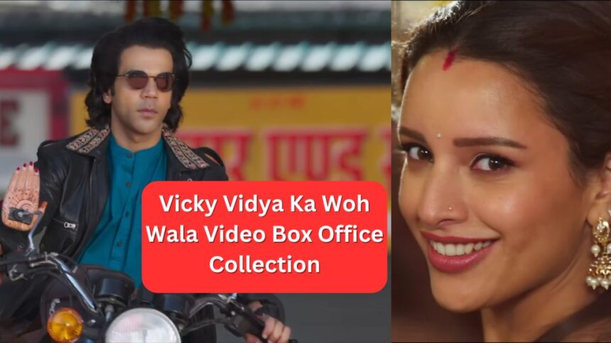 Vicky Vidya Ka Woh Wala Video Box Office Collection